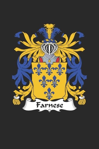 Farnese: Farnese Coat of Arms and Family Crest Notebook Journal (6 x 9 - 100 pages)