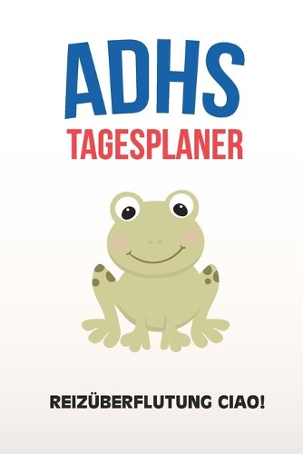 ADHS Tagesplaner - Reizüberflutung Ciao!