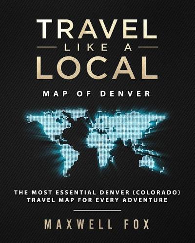 Travel Like a Local - Map of Denver