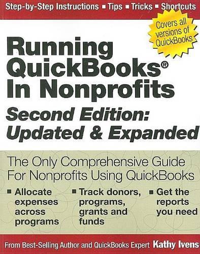 Running QuickBooks in Nonprofits: The Only Comprehensive Guide for Nonprofits Using QuickBooks
