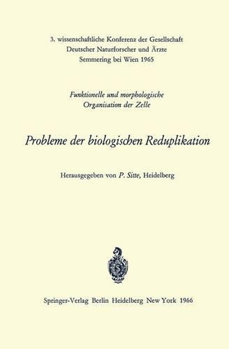 Probleme der biologischen Reduplikation: Funktionelle und morphologische Organisation der Zelle(German)