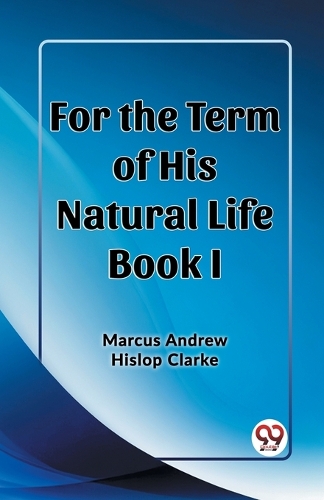 For the Term of His Natural Life Book I (Edition2023)