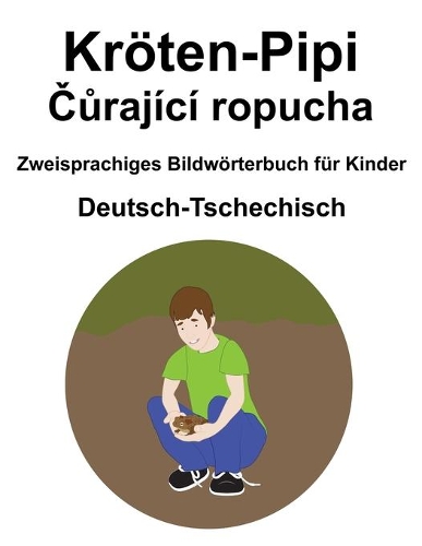 Deutsch-Tschechisch Kröten-Pipi / Čůrající ropucha Zweisprachiges Bildwörterbuch für Kinder