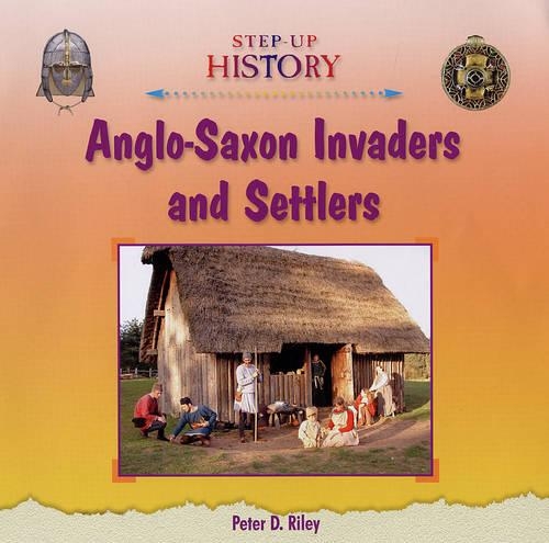 Anglo-Saxon Invaders and Settlers