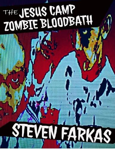 The Jesus Camp Zombie Bloodbath