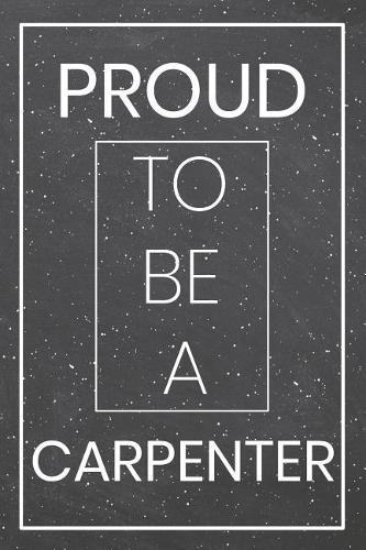 Proud To Be A Carpenter
