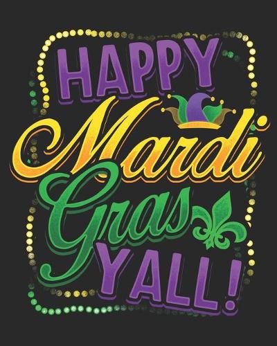 Happy Mardi Gras: 2020 Weekly Planner January December 2020 Calendar