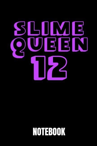 Slime Queen 12: Notebook 100 Pages Journal 6x9 Blank Line