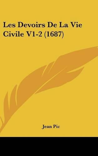 Les Devoirs de La Vie Civile V1-2 (1687)