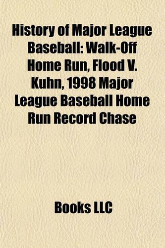 History of Major League Baseball: Walk-Off Home Run, Flood V. Kuhn, 1998 Major League Baseball Home Run Record Chase(English)