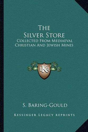 Silver Store: Collected from Mediaeval Christian and Jewish Mines(English)