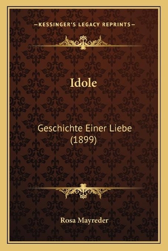 Idole: Geschichte Einer Liebe (1899)(German)
