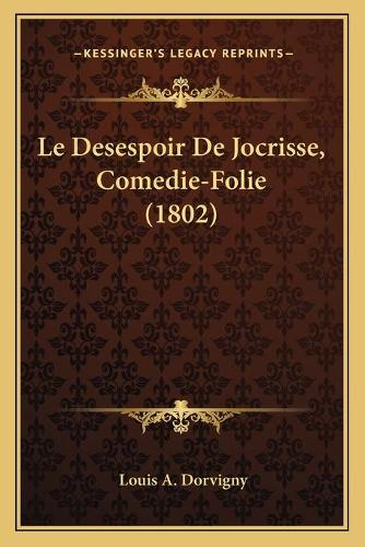 Le Desespoir De Jocrisse, Comedie-Folie (1802)