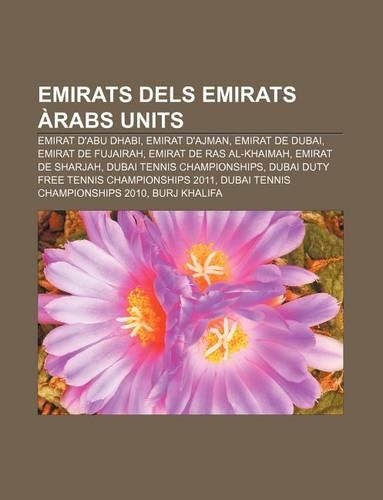 Emirats Dels Emirats Arabs Units: Emirat D'Abu Dhabi, Emirat D'Ajman, Emirat de Dubai, Emirat de Fujairah, Emirat de Ras Al-Khaimah(Catalan)