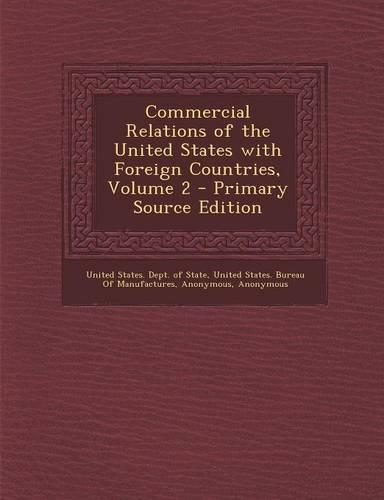 Commercial Relations of the United States with Foreign Countries, Volume 2