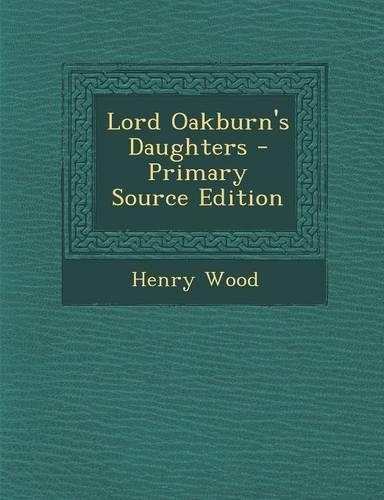 Lord Oakburn's Daughters: (English)