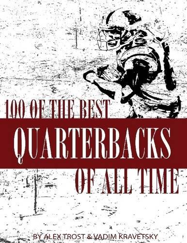100 of the Best Quarterbacks of All Time