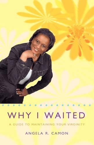 Why I Waited: A Guide to Maintaining Your Virginity(English)