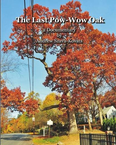 The Last Pow-Wow Oak: a Documentary(English)