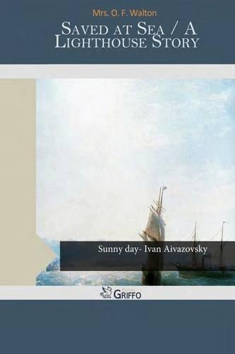 Saved at Sea / A Lighthouse Story