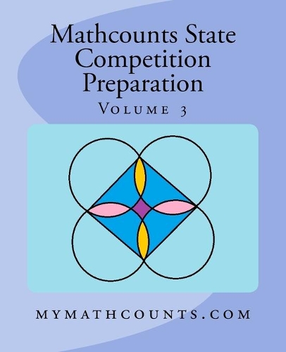 Mathcounts State Competition Preparation Volume 3: (3 Mathcounts State Competition Preparation 5 Volumes)