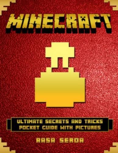 Minecraft: Ultimate Secrets and Tricks Pocket Guide with Pictures