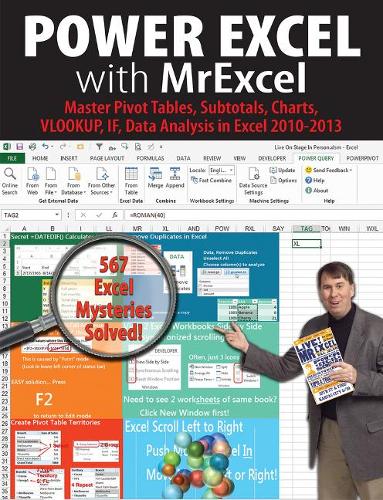 Power Excel with MrExcel: Master Pivot Tables, Subtotals, Charts, VLOOKUP, IF, Data Analysis in Excel 2010–2013