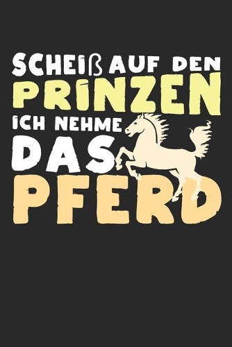 J'emmerde le prince, je prends le cheval.