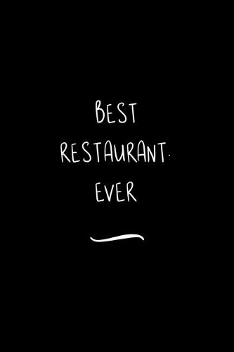 Best Restaurant. Ever