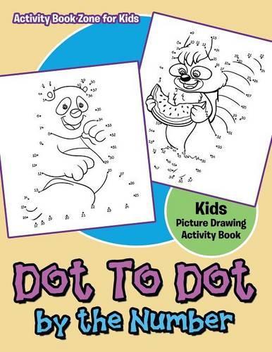 Dot to Dot by the Number Kids Picture Drawing Activity Book
