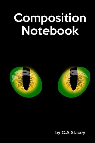 Composition Book: Cat Eyes Writing Notebook for the Pet Owner