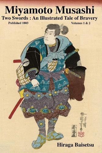 Miyamoto Musashi: Two Swords: An Illustrated Tale of Bravery(1 Miyamoto Musashi: Two Swords)