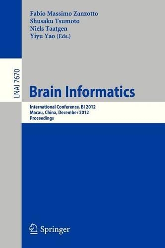 Brain Informatics: International Conference, BI 2012, Macau, China, December 4-7, 2012, Proceedings(7670 Lecture Notes in Computer Science)