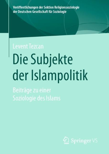 Die Subjekte der Islampolitik