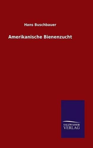 Amerikanische Bienenzucht: (German)