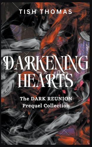 Darkening Hearts: The Dark Reunion Prequel Collection(The Dark Reunion)