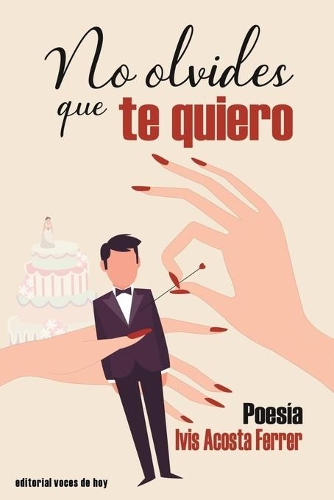 No olvides que te quiero: (Poesía Erótica de Ivis Acosta Ferrer)