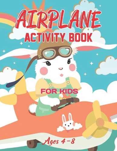 Airplane Activity Book For Kids Ages 4-8: Easy and simple Includes Creative Designs and Fun with Kids' Airplane Book 50 Airplane coloring pages kids learning book and drawing. Kids Ages 4-8 