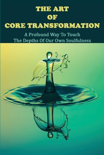 The Art Of Core Transformation