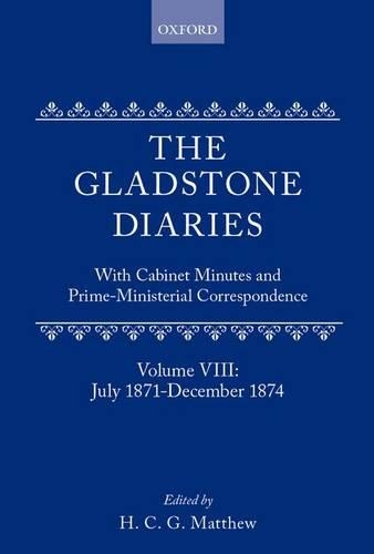The Gladstone Diaries: Volume 8: July 1871-December 1874: (8 The Gladstone Diaries)