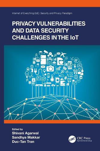 Privacy Vulnerabilities and Data Security Challenges in the IoT: (Internet of Everything IoE)