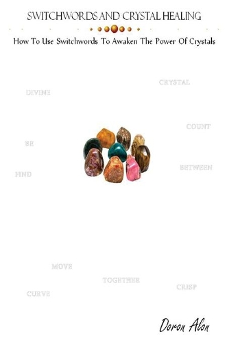 Switchwords and Crystal Healing