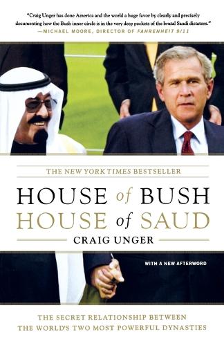 House of Bush, House of Saud: The Secret Relationship Between the World's Two Most Powerful Dynasties(English)