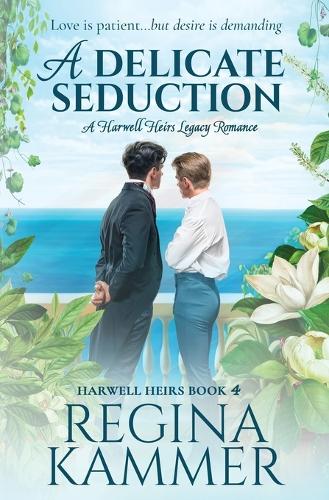 Delicate Seduction: A Harwell Heirs Legacy Romance