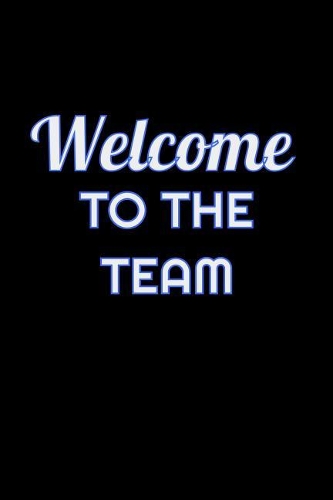 Welcome To The Team