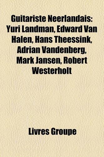 Guitariste Nerlandais: Yuri Landman, Edward Van Halen, Hans Theessink, Adrian Vandenberg, Mark Jansen, Robert Westerholt(French)