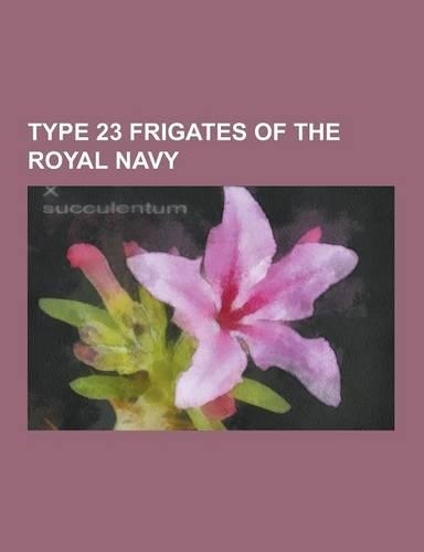 Type 23 Frigates of the Royal Navy