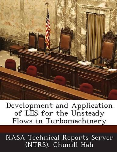 Development and Application of Les for the Unsteady Flows in Turbomachinery
