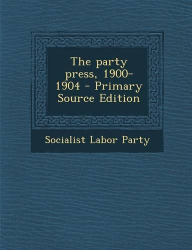 The Party Press, 1900-1904