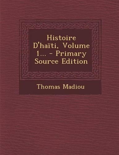 Histoire D'haïti, Volume 1...: (French)